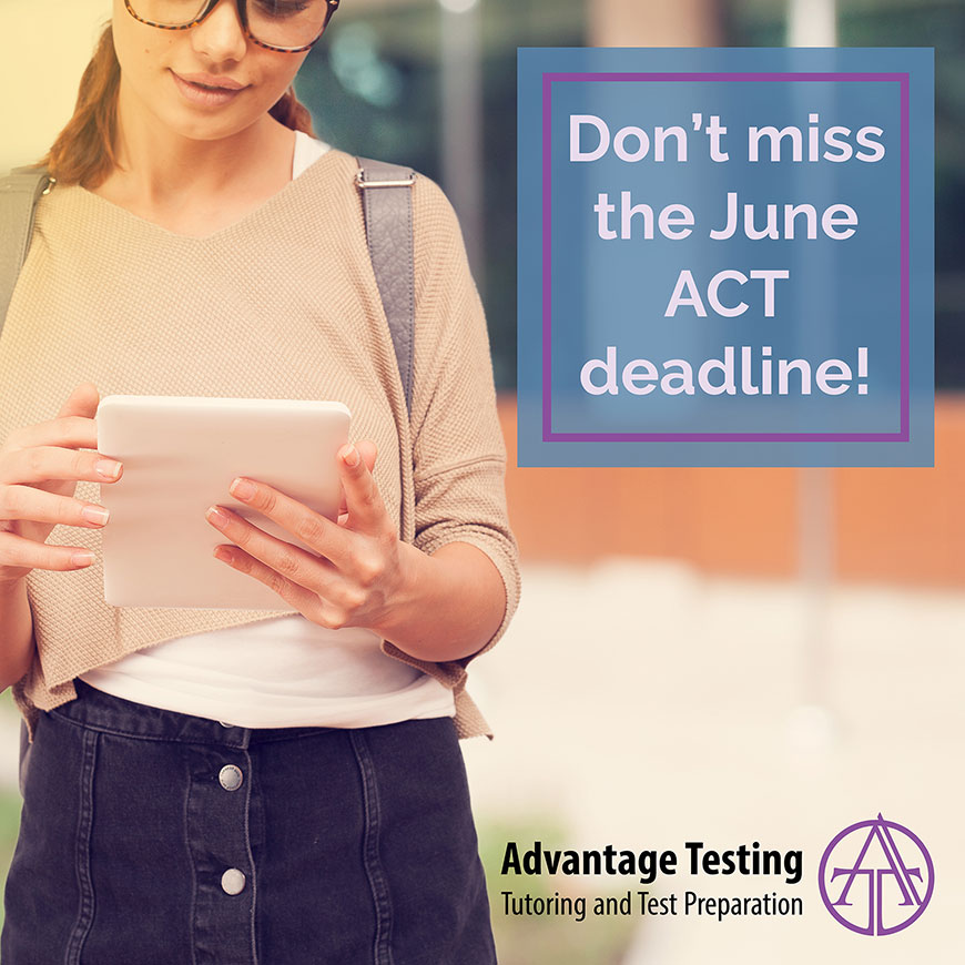 Don’t miss the June ACT deadline this Friday, May 5