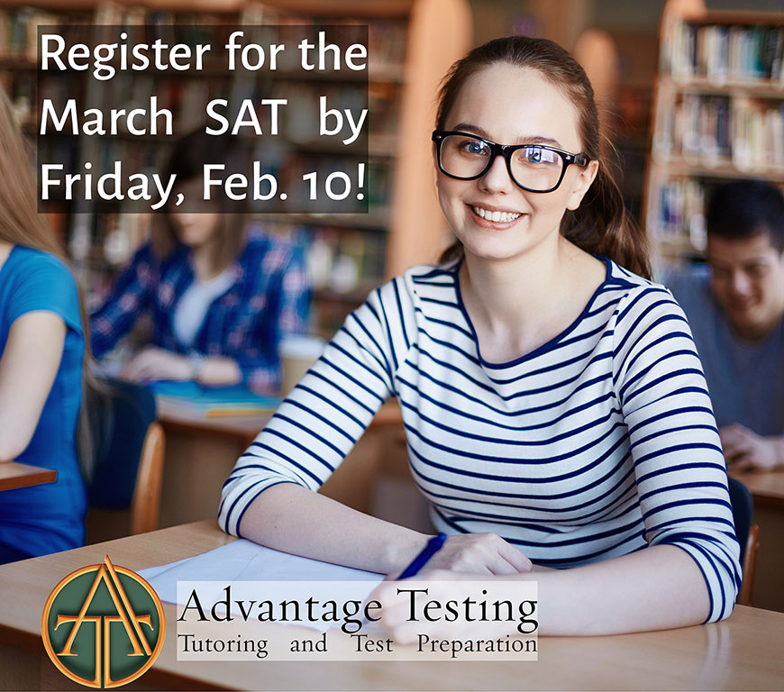 Don’t forget to register for the March SAT by Friday, February 10 (or February 28 for the late deadline)