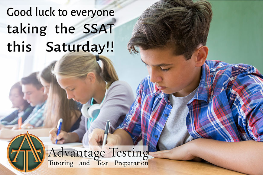 Good luck to everyone taking the SSAT this weekend!!