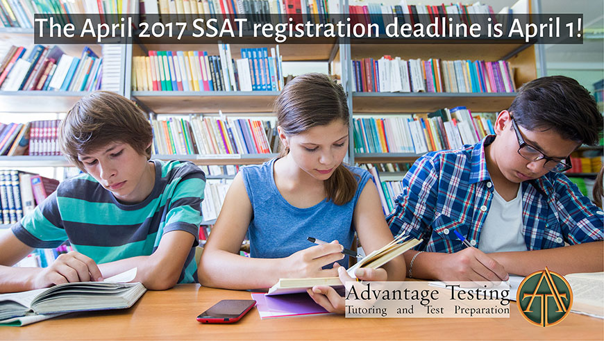 Don’t miss the April SSAT registration deadline this Saturday!