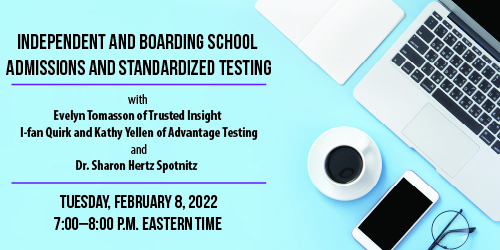 Join us on February 8 for a free webinar and Q&A on independent and boarding school admissions and standardized testing