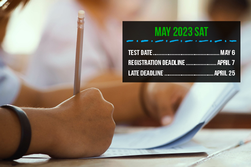 Attention SAT students: the registration deadline for the May 6 SAT is Friday, April 7