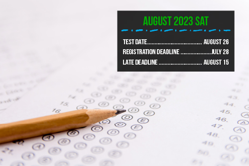 Friday, July 28, is the registration deadline for the August SAT